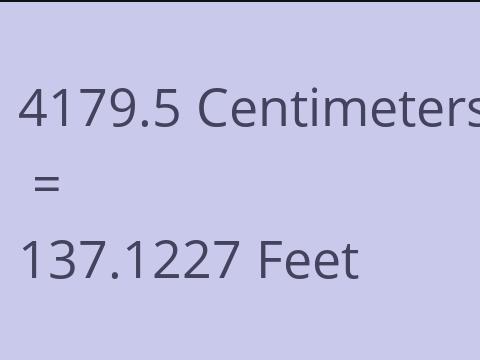 4179.5 CM TO FEET