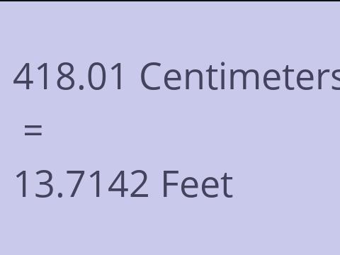 418.01 CM TO FEET