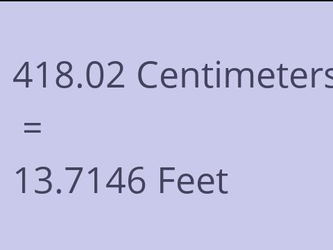 418.02 CM TO FEET