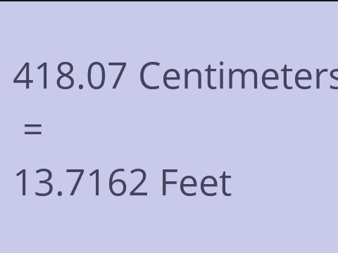 418.07 CM TO FEET