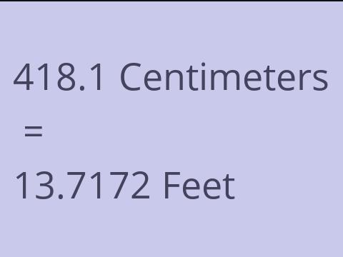 418.1 CM TO FEET