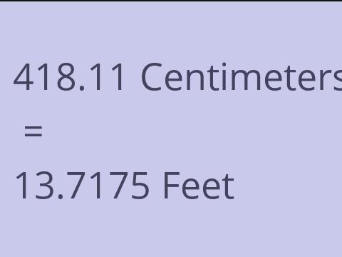 418.11 CM TO FEET