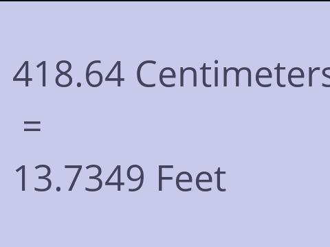 418.64 CM TO FEET