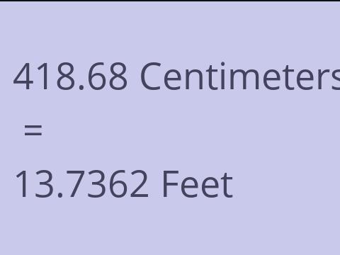 418.68 CM TO FEET