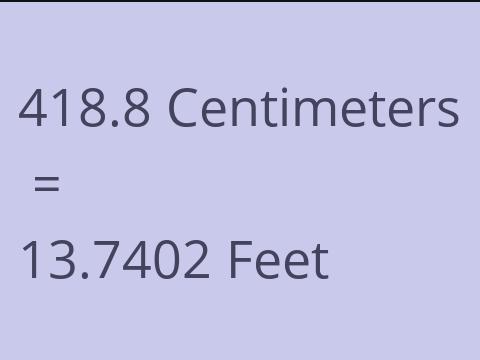 418.8 CM TO FEET