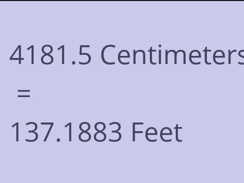 4181.5 CM TO FEET