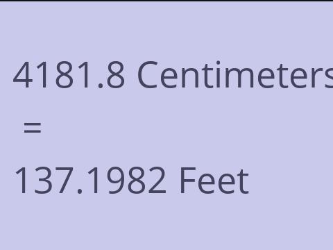 4181.8 CM TO FEET