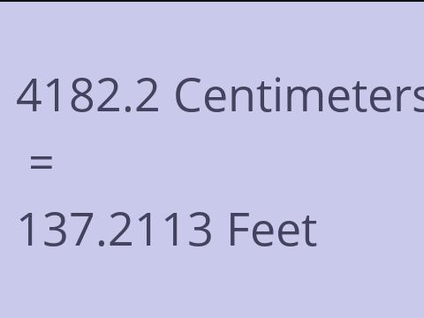 4182.2 CM TO FEET