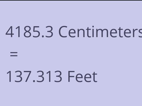4185.3 CM TO FEET