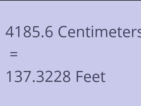 4185.6 CM TO FEET