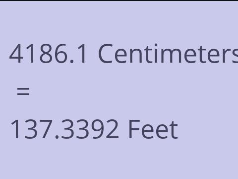 4186.1 CM TO FEET