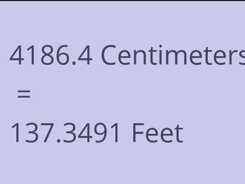 4186.4 CM TO FEET