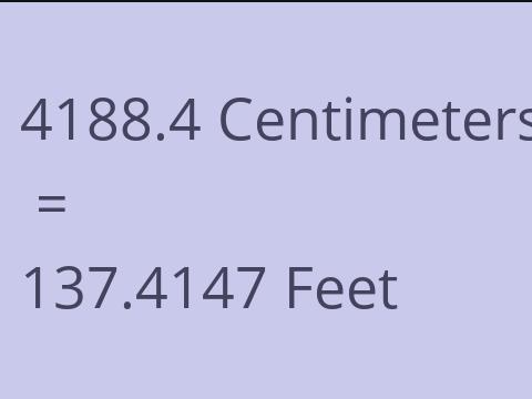 4188.4 CM TO FEET