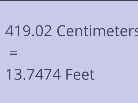 419.02 CM TO FEET