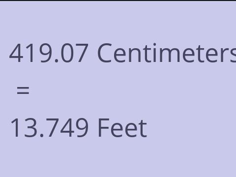 419.07 CM TO FEET