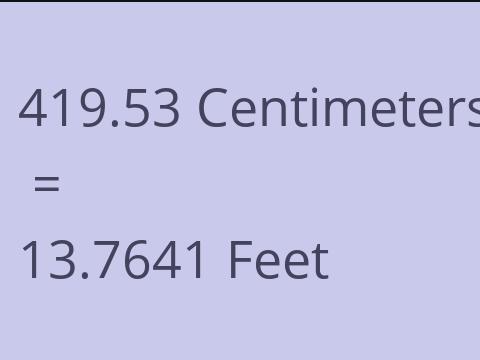 419.53 CM TO FEET