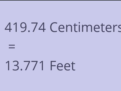 419.74 CM TO FEET