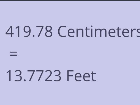 419.78 CM TO FEET