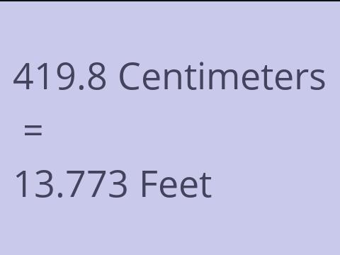 419.8 CM TO FEET