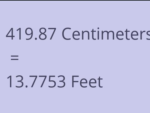 419.87 CM TO FEET