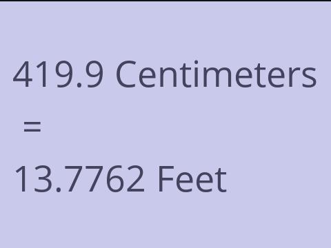 419.9 CM TO FEET