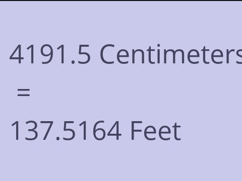 4191.5 CM TO FEET