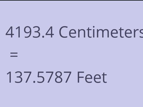 4193.4 CM TO FEET