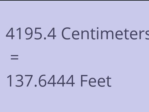 4195.4 CM TO FEET