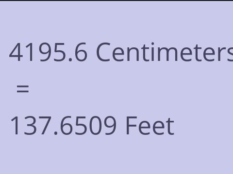 4195.6 CM TO FEET