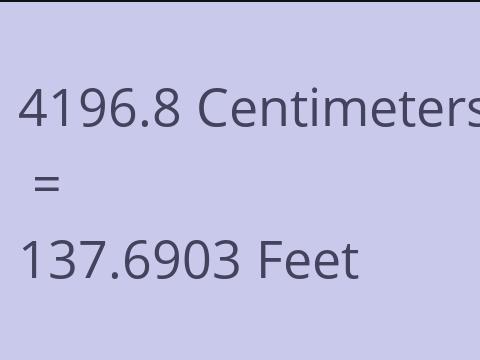 4196.8 CM TO FEET
