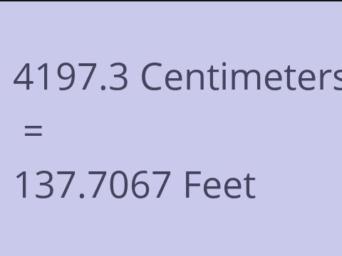 4197.3 CM TO FEET