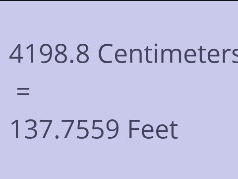 4198.8 CM TO FEET