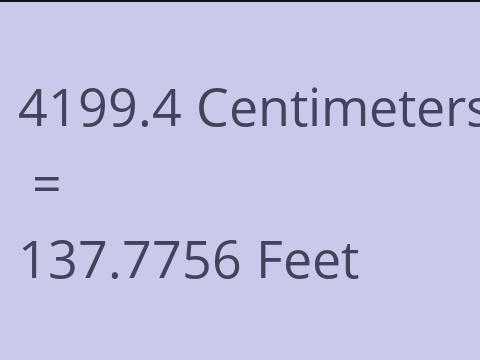 4199.4 CM TO FEET