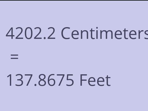 4202.2 CM TO FEET
