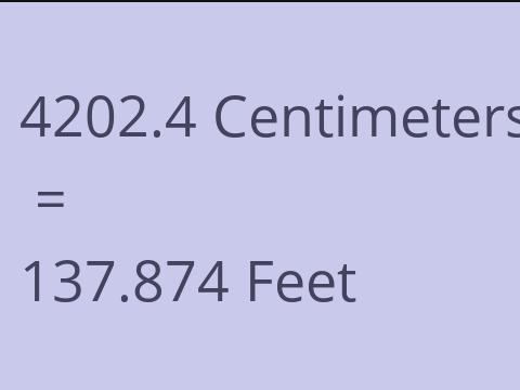 4202.4 CM TO FEET