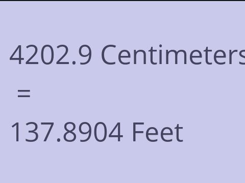 4202.9 CM TO FEET