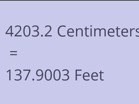 4203.2 CM TO FEET