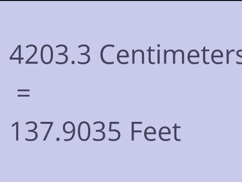 4203.3 CM TO FEET