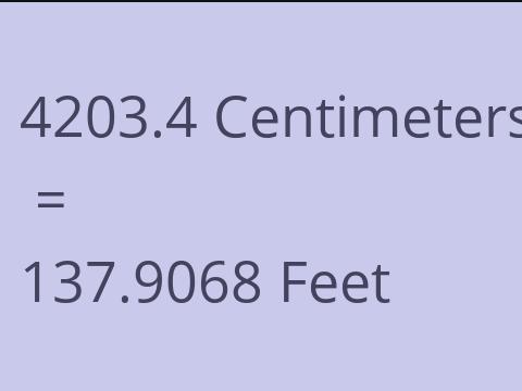 4203.4 CM TO FEET