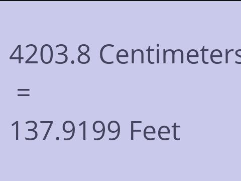 4203.8 CM TO FEET