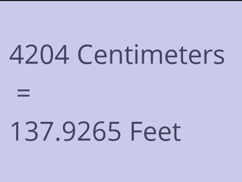 4204 CM TO FEET