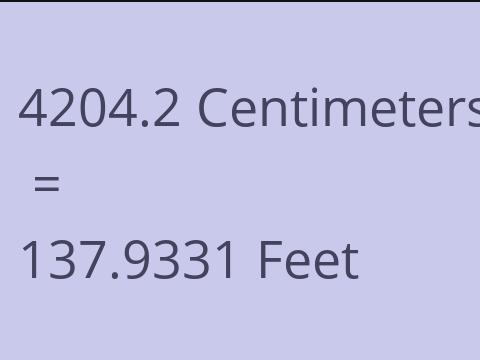 4204.2 CM TO FEET
