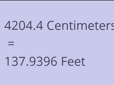4204.4 CM TO FEET