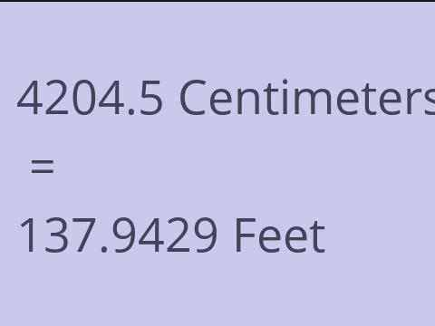 4204.5 CM TO FEET