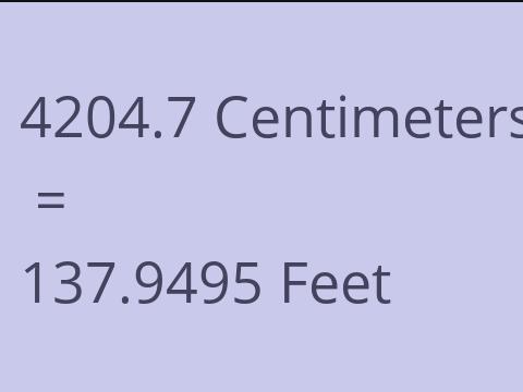 4204.7 CM TO FEET
