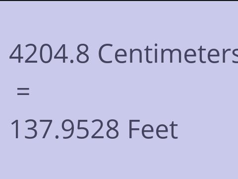 4204.8 CM TO FEET