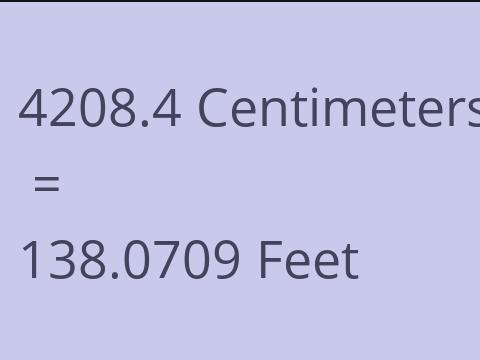 4208.4 CM TO FEET