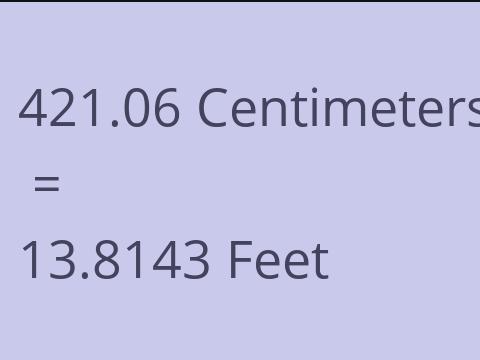 421.06 CM TO FEET