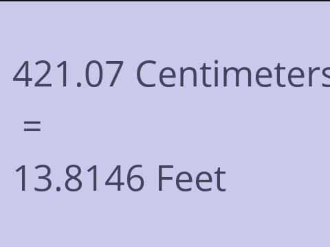 421.07 CM TO FEET