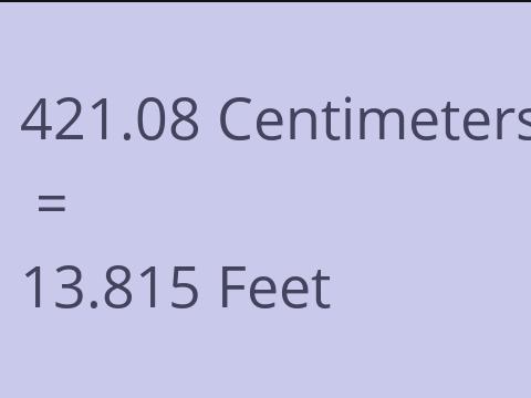 421.08 CM TO FEET